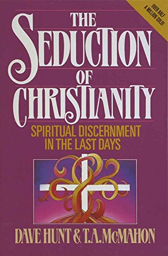 Imagen de archivo de The Seduction of Christianity: Spiritual Discernment in the Last Days a la venta por Red's Corner LLC