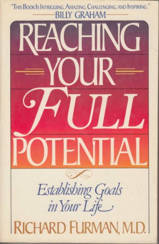 Beispielbild fr Reaching Your Full Potential : Simple Steps to Achieving Your Goals zum Verkauf von Better World Books