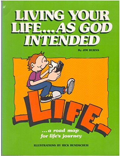 Living Your Life As God Intended (9780890814505) by Burns, Jim