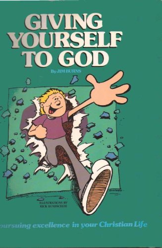 Stock image for Giving Yourself to God : Pursuing Excellence in Your Christian Life for sale by Better World Books