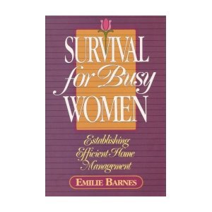 Survival for Busy Women (9780890814925) by Barnes, Emilie