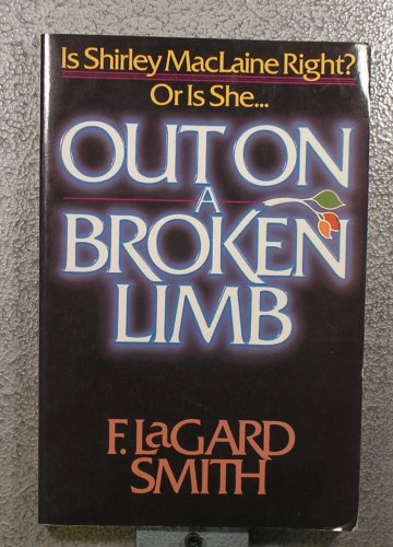 Stock image for Out on a Broken Limb: A Response to Shirley McClaine for sale by Crotchety Rancher's Books