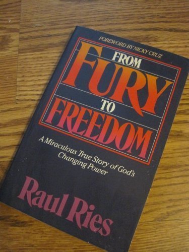 From Fury to Freedom (9780890815373) by Ries, Raul; Gilbert, Lela