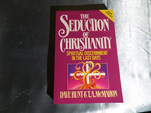 Beispielbild fr The Seduction of Christianity: Spiritual Discernment in the Last Days zum Verkauf von -OnTimeBooks-