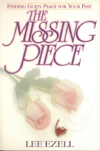 Stock image for The Missing Piece: Finding God's Peace for Your Past for sale by Lighthouse Books and Gifts