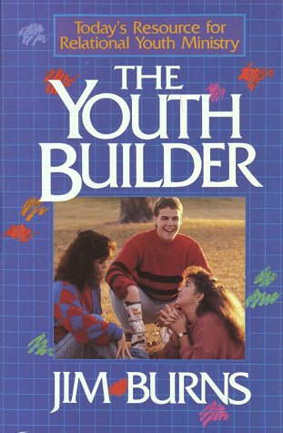 Stock image for Youth Builder: Today's Resource for Relational Youth Ministry for sale by Wonder Book