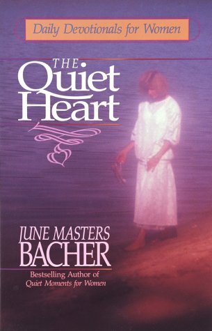 Beispielbild fr The Quiet Heart: Daily Devotionals for Women zum Verkauf von SecondSale