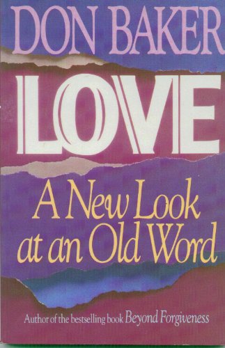Beispielbild fr Love: A New Look at an Old Word zum Verkauf von ThriftBooks-Dallas