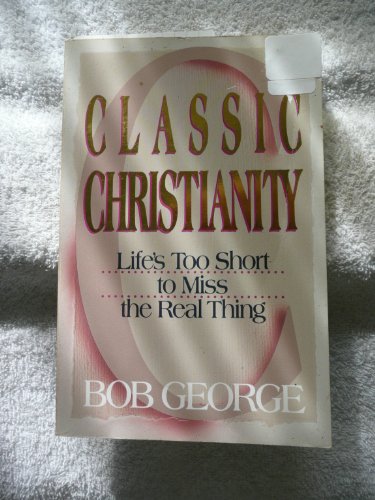 Beispielbild fr Classic Christianity George Bo zum Verkauf von SecondSale