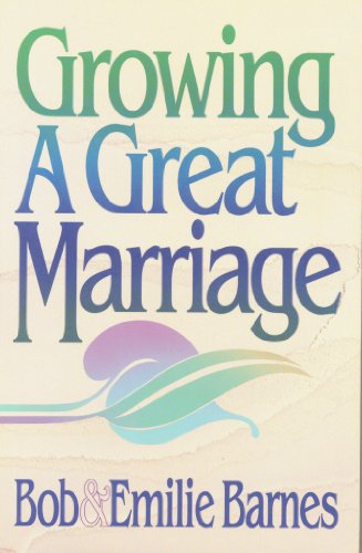 Stock image for Growing a Great Marriage for sale by Once Upon A Time Books