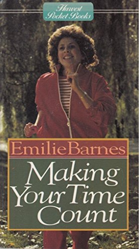 Making your time count (9780890816790) by Emilie Barnes