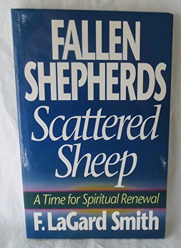 Imagen de archivo de Fallen Shepherds, Scattered Sheep: A Time for Spiritual Renewal a la venta por Once Upon A Time Books