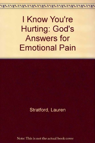 Stock image for I Know You're Hurting: God's Answers for Emotional Pain for sale by Wonder Book
