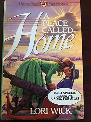 Beispielbild fr A Place Called Home (Harvest House Fireside Romance) 2 in 1 Special combined with a song for silas zum Verkauf von Wonder Book