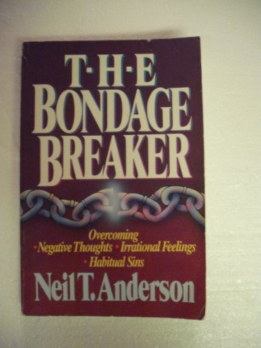 Beispielbild fr The Bondage Breaker: Overcoming Negative Thoughts, Irrational Feelings, Habitual Sins zum Verkauf von Zoom Books Company