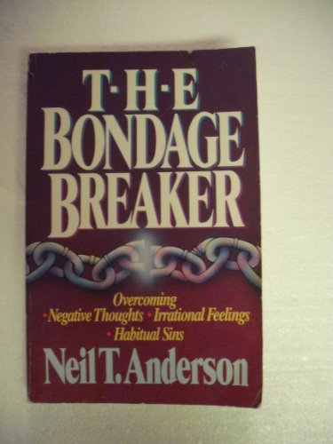 Stock image for The Bondage Breaker: Overcoming Negative Thoughts, Irrational Feelings, Habitual Sins for sale by Zoom Books Company