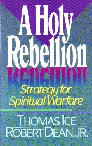 Beispielbild fr A Holy Rebellion: Strategy for Spiritual Warfare zum Verkauf von SecondSale