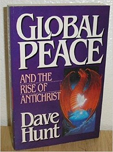 Beispielbild fr Global Peace and the Rise of Antichrist zum Verkauf von Better World Books