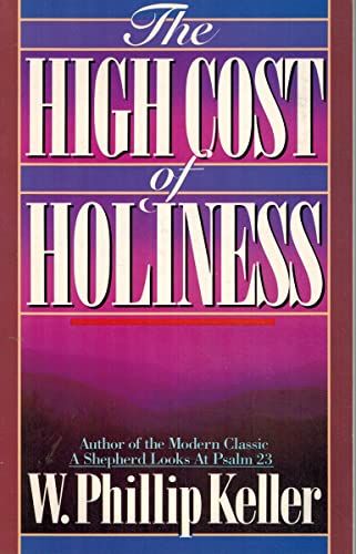 Imagen de archivo de The High Cost of Holiness a la venta por Reliant Bookstore