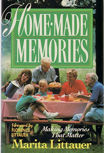 Stock image for Homemade Memories: Strengthening Our Ties to Family and Friends Through Creative Hospitality for sale by Once Upon A Time Books