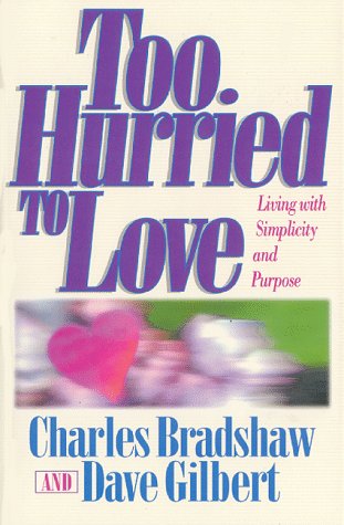 Stock image for Too Hurried to Love: Living With Simplicity and Purpose for sale by Wonder Book