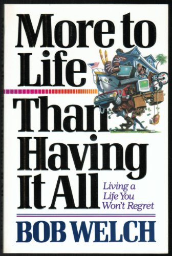 Beispielbild fr More to Life Than Having It All : Living a Life You Won't Regret zum Verkauf von Better World Books