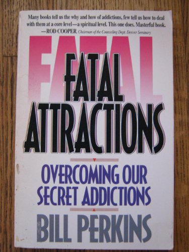 9780890819210: Fatal Attractions: Overcoming Our Secret Addictions