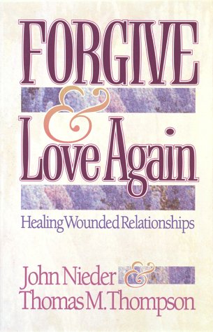 Stock image for Forgive and Love Again: Healing Wounded Relationships for sale by Your Online Bookstore