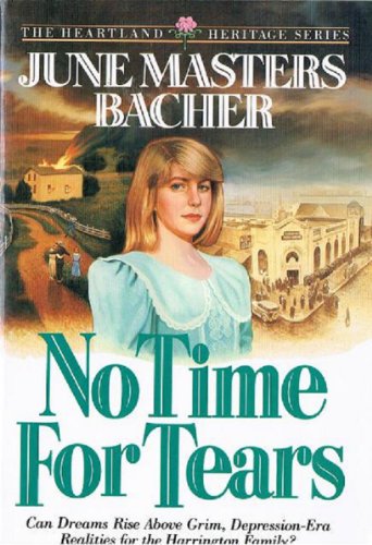 9780890819432: No Time for Tears Masters Bacher June (HEARTLAND HERITAGE SERIES)