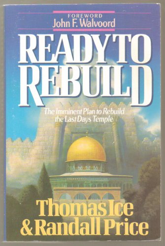 Beispielbild fr Ready to Rebuild: The Imminent Plan to Rebuild the Last Days Temple zum Verkauf von Wonder Book