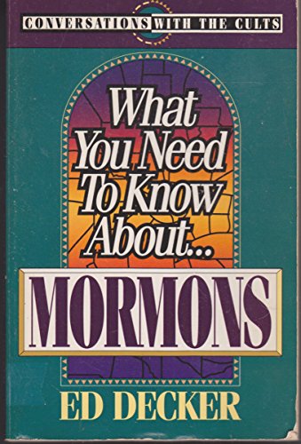 9780890819685: What You Need Know Abt Mormons Decker Ed (Conversations With the Cults)