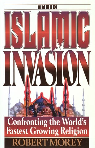 Stock image for The Islamic Invasion: Confronting the World's Fastest Growing Religion for sale by Wonder Book