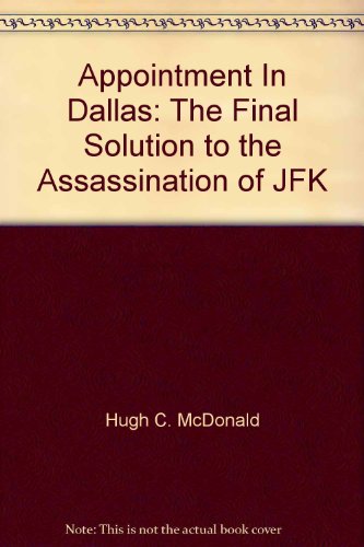 9780890831007: Appointment In Dallas: The Final Solution to the Assassination of JFK