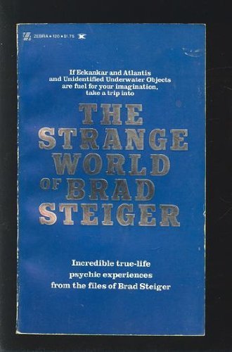 The Strange World of Brad Steiger (9780890831205) by Brad Steiger