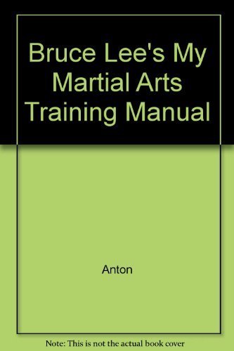 Bruce Lee's My Martial Arts Training Manual (9780890831953) by Anton; St. Denise