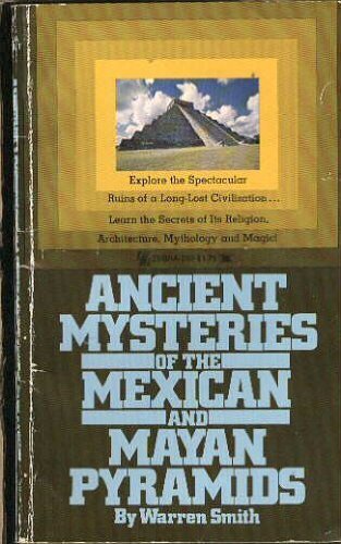 Ancient Mysteries of the Mexican and Mayan Pyramids (9780890832622) by Smith, Warren