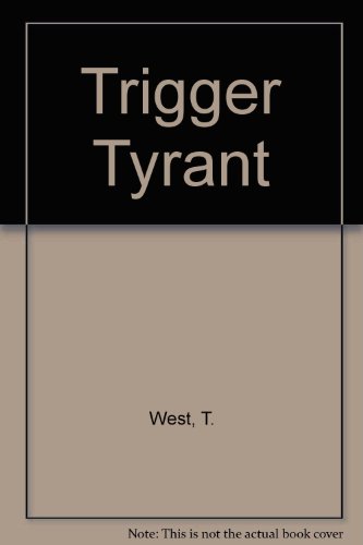 Stock image for Trigger Tyrant for sale by ThriftBooks-Dallas