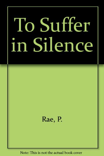 Stock image for To Suffer in Silence for sale by Voyageur Book Shop