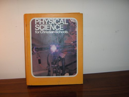 Stock image for Physical science for Christian schools for sale by Allied Book Company Inc.