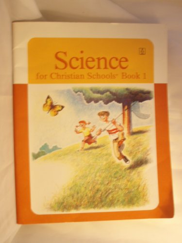 Science for Christian Schools (Grade 1) (9780890840283) by Joseph Henson Ph D; George Mulfinger Jr.; Emmett Williams