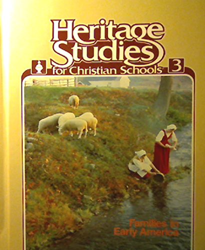 Heritage Studies for Christian Schools 3: Families in Early America