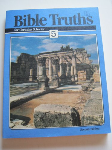 Bible Truths for Christian Shools 5 (9780890842713) by Bob Jones