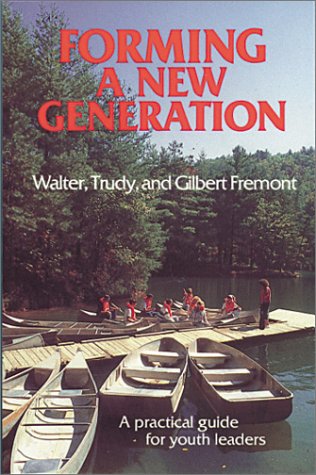 Beispielbild fr Forming a New Generation : A Practical Guide for Youth Leaders zum Verkauf von Better World Books: West