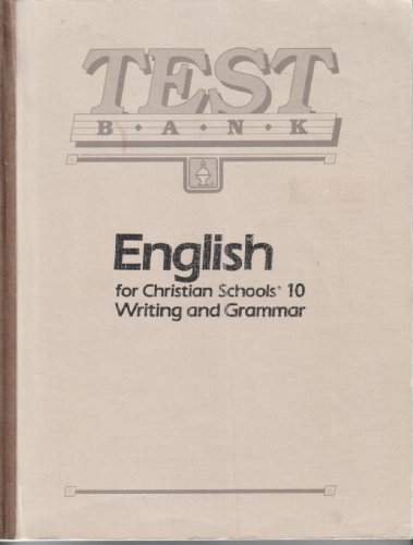 English for Christian Schools - Writing and Grammar10: Test Bank - Teacher's Edition (9780890845165) by Bob Jones