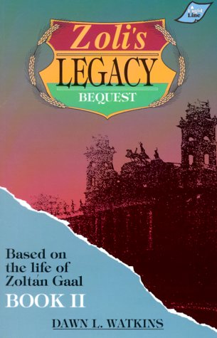 Stock image for Zoli's Legacy: Based on the Life of Zoltan Gaal, Book 2: Bequest for sale by Wonder Book