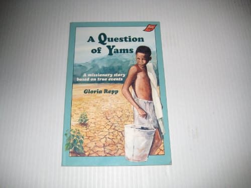 Stock image for A Question of Yams: A Missionary Story Based on True Events for sale by SecondSale