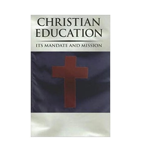 Imagen de archivo de Christian Education : Its Mandate and Mission a la venta por Better World Books: West