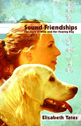 Sound Friendships: The Story of Willa and Her Hearing Dog - Elizabeth Yates