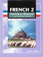 Stock image for French 2 Activities Manual for Christian Schools for sale by SecondSale