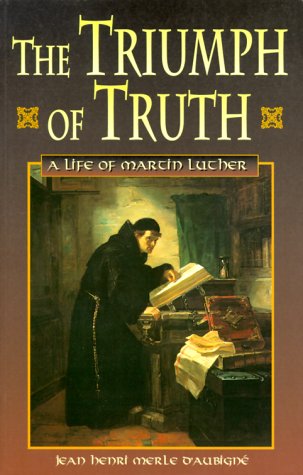 Beispielbild fr The Triumph of Truth: A Life of Martin Luther zum Verkauf von Revaluation Books